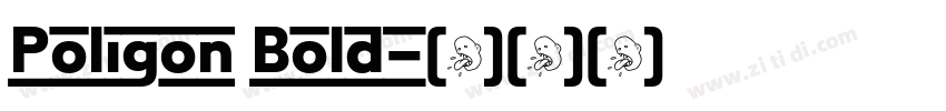 Poligon Bold字体转换 Poligon Bold字体转换